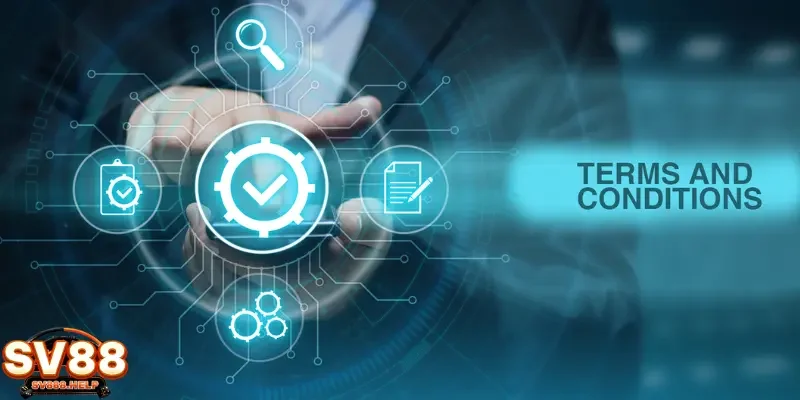 Giới thiệu chi tiết về điều khoản điều kiện Sv88 là gì? 